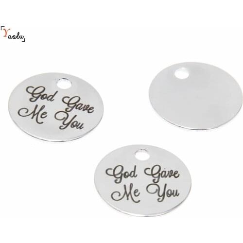 10pcs/lot God charm God Gave Me You Stainless steel message Charm pendant 20mm