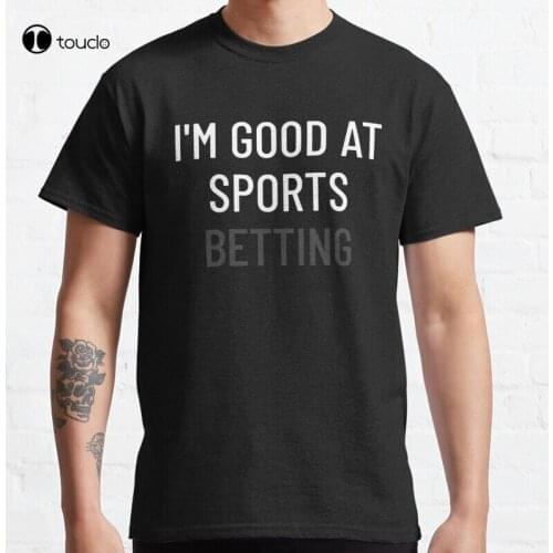 New I'M Good At Sports Betting Classic T-Shirt Cotton Tee Shirt S-5XL