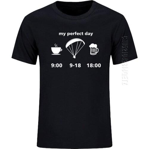 Men T-Shirt 100% Cotton Summer My Perfect Paragliding Day Print Short Sleeves Man O Neck T Shirt Good Quality Tops Tee