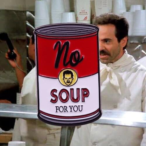 Warhol Campbell Soup Enamel Pin "No Soup for You" Funny Quotes Can Brooch Seinfeld Inspired Badge