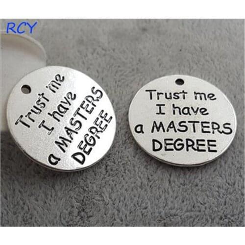 Top Quality 20 Pieces/lot 25mm Round Disc Letter Printed trust me i have a masters degree charms for jewelry making