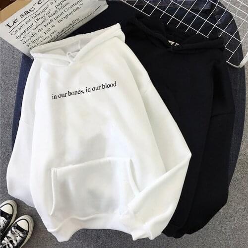 New Fashion Autumn In Our Bones,in Our Blood Letter Print Sweatshirt Women Harajuku Casual Fashion Thick Best Friends Hoodies
