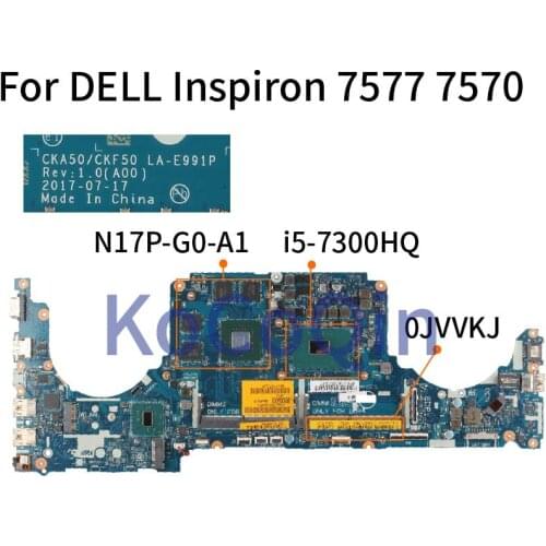 KoCoQin laptop Motherboard For DELL Inspiron 7577 7570 i5-7300HQ Mainboard CN-0JVVKJ 0JVVKJ LA-E991P SR32S N17P-G0-A1 DDR4 TEST