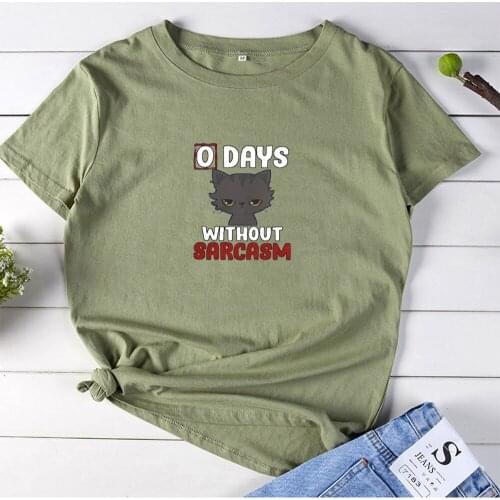 O Days Without Sarcasm Women Tshirt Funny Pattern Clothes Tee Shirt Women Harajuku T Shirt Femme Loose Casual T-shirt Women