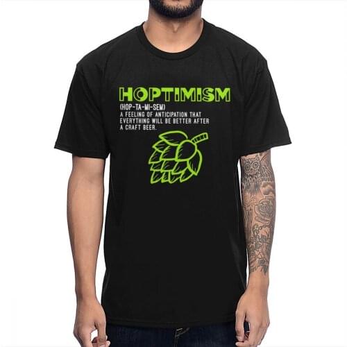 Home Brew Beer Be A Hoptimist With A Hoptimism 100% Healthy Cotton T Shirt Casual Plus Size Tee