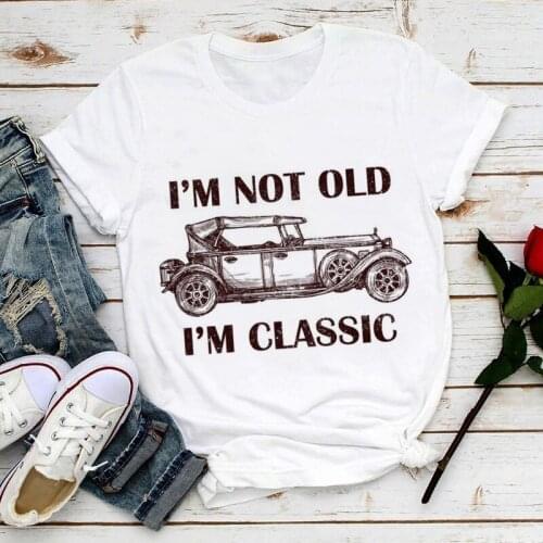 I'M NOT OLD I'M CLASSIC Classic Cars Retro Printed Womens T-Shirt Harajuku Summer Female Tops Round Neck T Shirt Hipster Tumblr