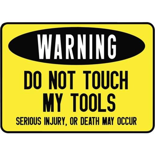 RuleMylife PVC Non-metal WARNING DON'T TOUCH MY TOOLS!!! car stickers decal anime cute car accessories decoration pegatinas para coche