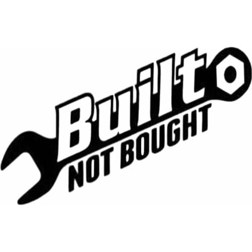 18cm*7.3cm BUILT NOT BOUGHT Funny Vinyl Decal Sticker Car Stickers Window