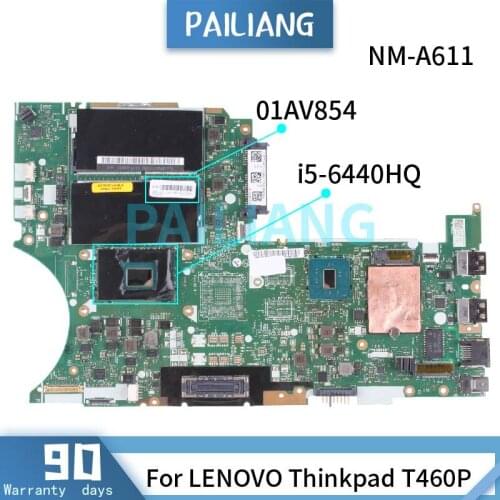 PAILIANG Laptop motherboard For LENOVO Thinkpad T460P i5-6440HQ Mainboard 01AV854 NM-A611 SR2FS DDR4 tesed