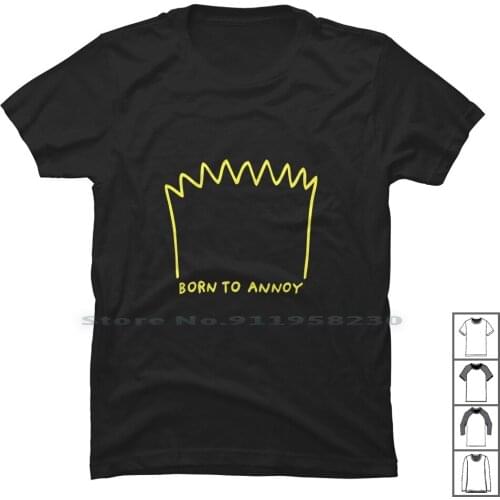 Born To Annoy T Shirt 100% Cotton Annoying Crown Annoy Ying King Head Born Anno Son Own Art To