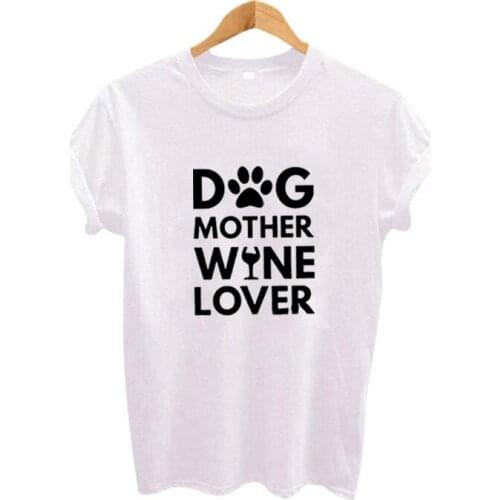 Womens Dog Lovers T Shirt Tumblr Harajuku Print Tshirt Femme Tops Tee Shirt Dog Mother Wine Lovers T-shirt Funny Saying
