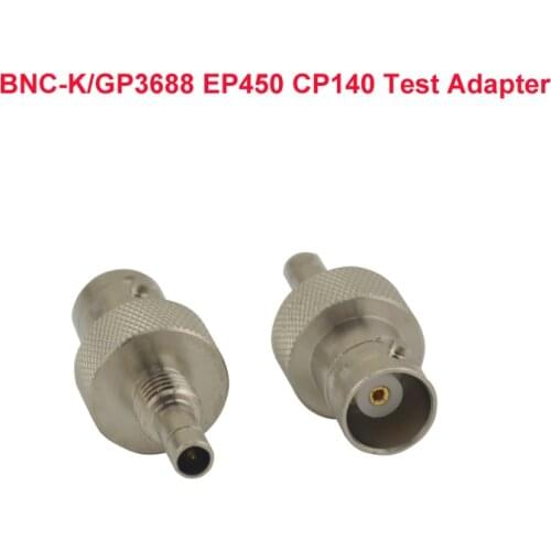1pcs BNC-K/GP3688 GP3188 EP450 CP040 CP140 CP150 CP160 CP180 CP200 Test Adapter