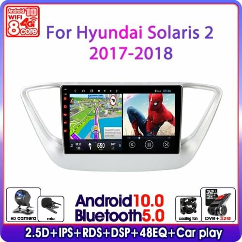 Android 10 Car Radio For Hyundai Solaris 2 Verna 2017 2018 Multimedia Video Player GPS Navigation 2Din WIFI RDS stereo Head Unit