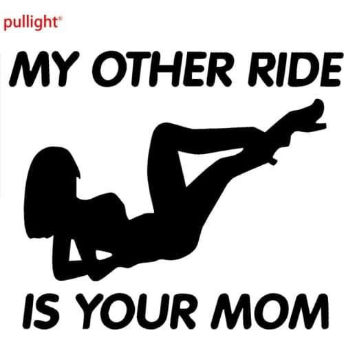 15CM*12.5CM My Other Ride Is Your Mom Decal Truck Car Import Funny Car Stylings Motorcycle SUVs Bumper Accessories Car Sticker