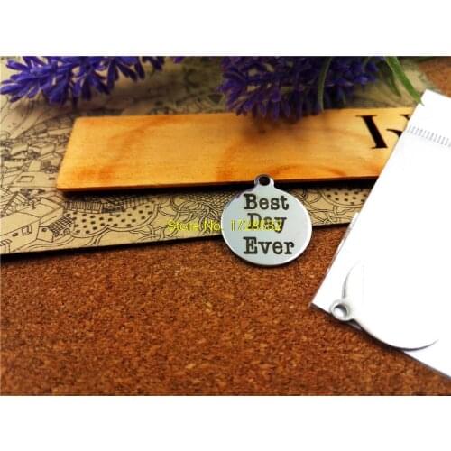 10pcs-stainless steel Charms "BEST DAY EVER" DIY Charms Pendants for necklace/bracelet/keychain DIY jewelry