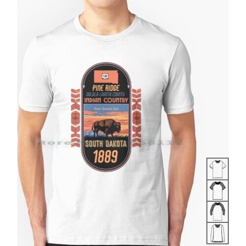 Pine Ridge , South Dakota Indian Country T Shirt 100% Cotton South Dakota Lakota Sioux Pine Ridge Oglala Indian United States