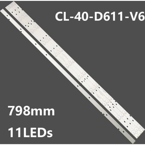 798mm LED Backlight strip 11 lamp For Ph ili ps 40"TV CL-40-D611-V6 11800622-C0 40PFG6309 40PFK6409 TPT400LA HFO5 3V/LED