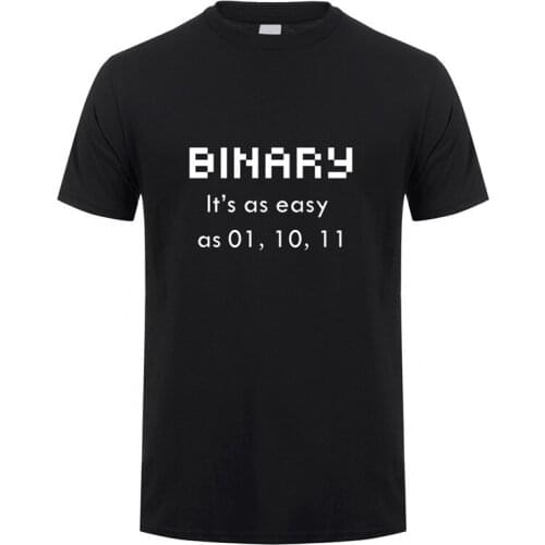 Summer Tshirt Funny Computer Men Cotton BINARY EASY AS 01 10 11 T-shirt Nerd Geek Computing Science Short Sleeve T Shirts OT-983