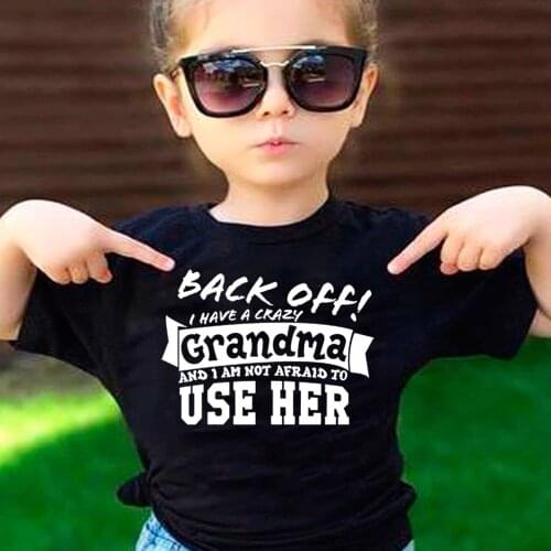 Back Off I Have A Crazy Grandma Print Funny Kids Tshirt Toddler Unisex Short Sleeve Letters T-shirt Fashion Boy Girl Streetwear