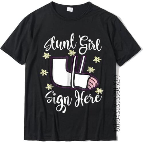 Funny Girls Broken Arm Stunt Girl Sign Here Gift T Shirt Crazy Top T-Shirts Fashionable Tops Shirts Cotton Mens Fitness