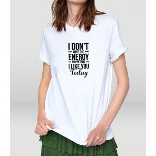 I Don't Have The Energy Print Tee Shirt Femme O-neck Short Sleeve Cotton T Shirt Women Loose T Shirts for Women Tops