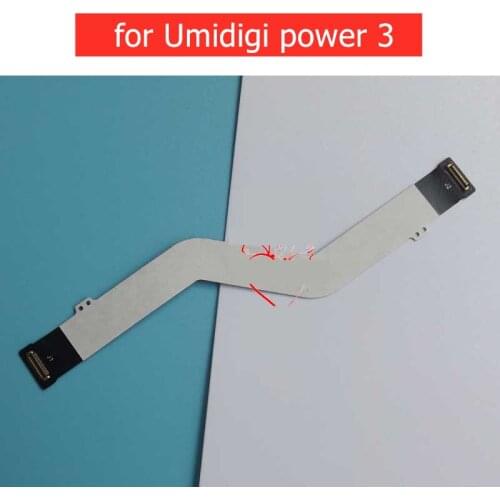 For UMIDIGI Power 3 Main Board Flex Cable Main board Motherboard Connect LCD Ribbon Flex Cable Replacement Spare Parts