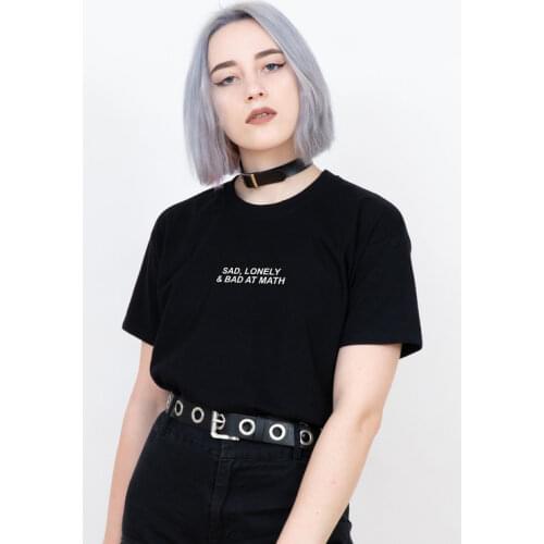Sad Lonely and Bad At Math Shirt Aesthetic Clothing Women Fashion Funny Tumblr Grunge Shirts Ulzzang Casual Top Tee T-shirt