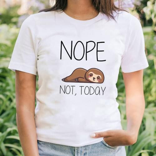 Not Today Funny Women T Shirt 100%Cotton Womens Tshirt Cute Animal Printed Unisex Summer Casual Short Sleeve Top Holiday Tee