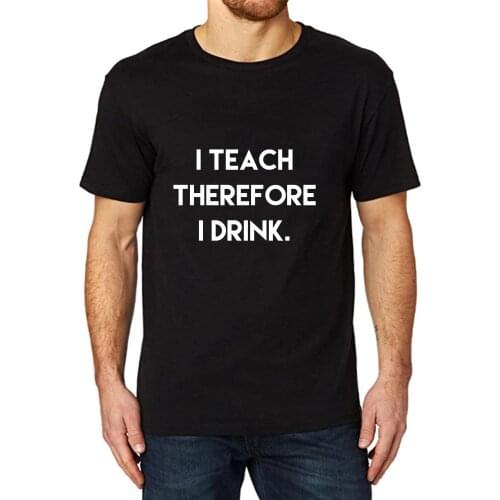Lyprerazy Mens I Teach Therefore I Drink Funny Printed T-Shirt