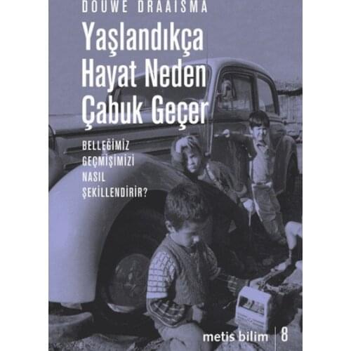 Yaşlandıkça Life Passes Quickly Douwe Draaisma Metis Yayıncılık Literature Series