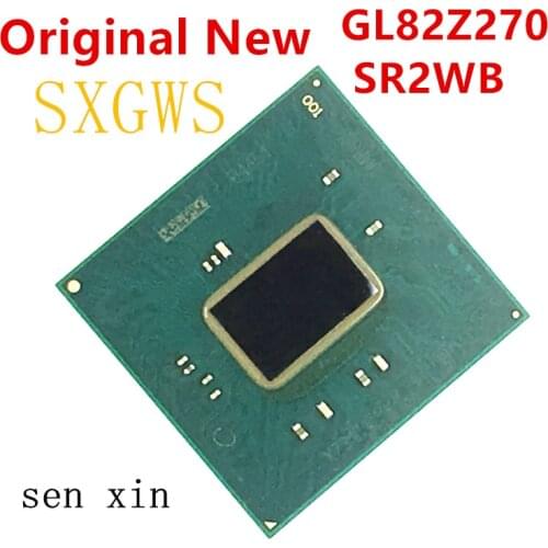 Free Shipping 1PCS 100% Brand NEW Original GL82Z270 SR2WB BGA chip with ball