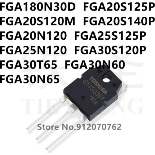 10PCS FGA180N30D FGA20S125P FGA20S120M FGA20S140P FGA20N120 FGA25S125P FGA25N120 FGA30S120P FGA30T65 FGA30N60 FGA30N65 TO-3P