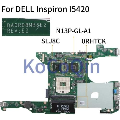 KoCoQin Laptop motherboard For DELL Inspiron 5420 I5420 SLJ8C N13P-GL-A1 Mainboard 0RHTCK 0RHTCK DA0R08MB6E2