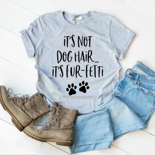 Its Not Dog Hair...Its Fur-Fetti T-Shirt Dog Lover Shirt Dog Mom Gift Women Short Sleeve Round Neck Casual Tees Woman Tshirts