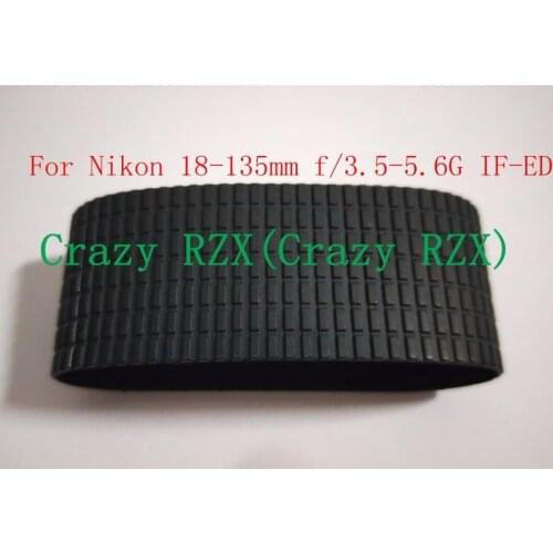 NEW Lens Zoom Grip Rubber For Nikon AF-S DX Zoom for Nikkor 18-135 mm 18-135mm f/3.5-5.6G IF-ED Repair Part