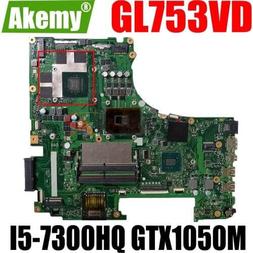 AKEMY Laptop Motherboard For ASUS ROG GL753VD Original Mainboard I5-7300HQ GTX1050M