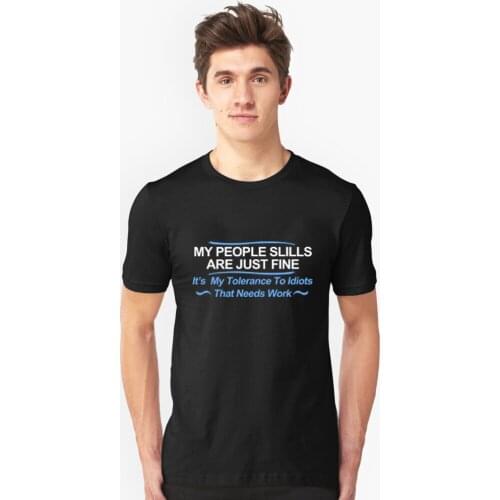 My People Skills Are Fine Its My Idiots Sarcastic Mens Graphic Funny T Shirt Humor Novelty Men Tee Shirt Streetwear Men Clothes