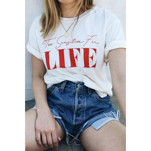 TOO SENSITIVE FOR LIFE T-Shirt 100% Cotton tumblr Fashion grunge hipster street style vintage casual women quote tshirt top tee