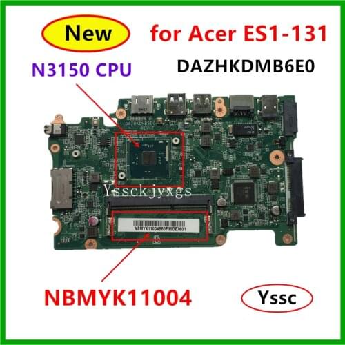 Free Shipping New DAZHKDMB6E0 mainboard, for Acer aspire ES1-131 Laptop Motherboard , NBMYK11004 With N3150 CPU 100% test OK