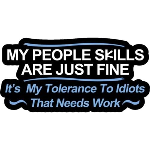 My People Skills Are Fine Its My Tolerance To Idiots That Needs Work Pin