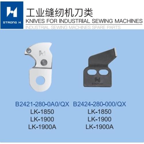 STRONG H brand LK-1850/LK-1900/LK-1900A MOVING KNIFE B2421-280-0A0 FIXING KNIFE B2424-280-000