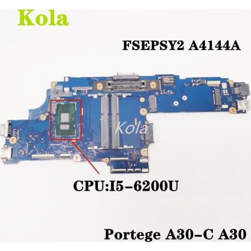 Original integrated motherboard Portege A30-C A30 For TOSHIBA FSEPSY2 A4144A laptop motherboard with I5-6200U DDR3 100% tested