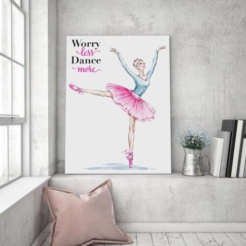 Home Decor Canves Painting Print Fashion Worry Less Dance More Ballerina Ballet Art For Girls Room Ballerina Art Gifts Nursery