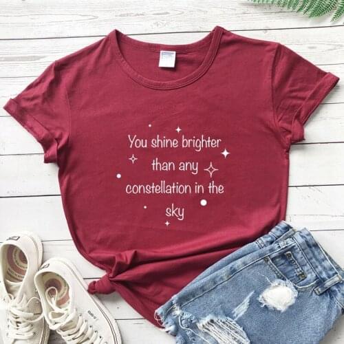 Aesthetic Women Graphic Hipster Inspirational Tshirt Top You Shine Brighter Than Any Constellation In The Sky T-shirt