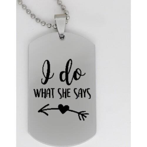 Ufine jewelry I do what she says I do pendant army card gife for lovers stainless steel necklace drop shipping N4115