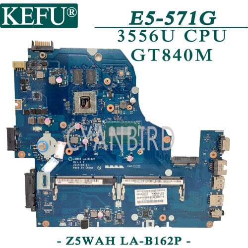 KEFU Z5WAH LA-B162P original mainboard for Acer E5-571G with 3556U GT840M/GT820M Laptop motherboard