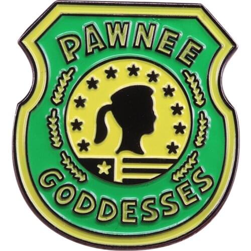 Pawnee goddesses troop badge feminist pin glorious female warrior brooch Parks and Recreation fans friends gift