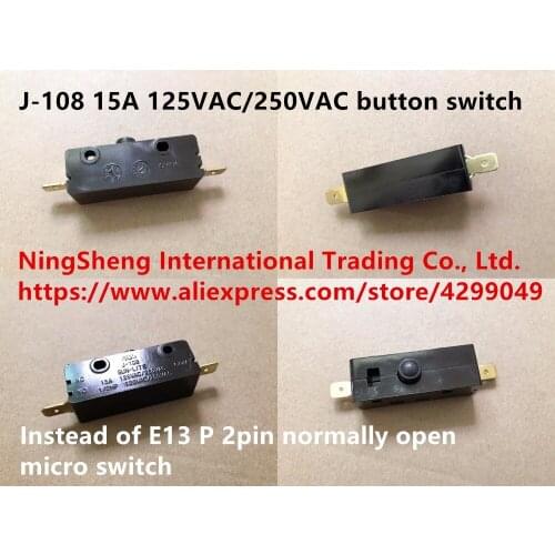 Original new 100% China import J-108 15A 125VAC/250VAC button switch instead of E13 P 2pin normally open micro switch
