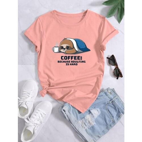 Animal Sloth Because Adulting Is Head Print Womens Tshirts Summer Loose Tops Cartoon Style Tshirt Fashion Soft Womens T-shirts
