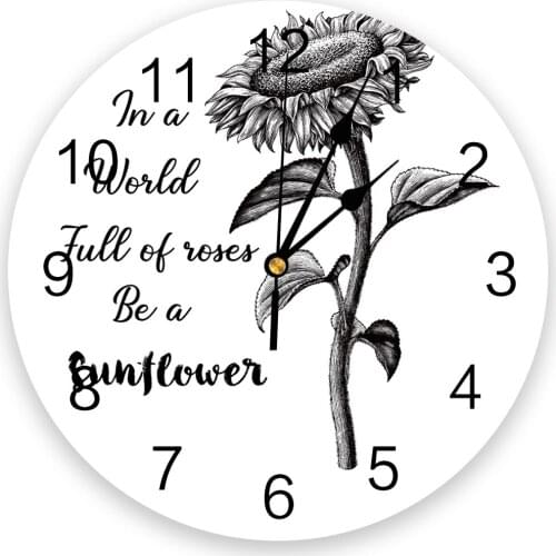 In A World Full Of Roses Be A Sunflower Wall Clock Modern Design Hanging Watch for Home Decoration Home Living Room Wall Art